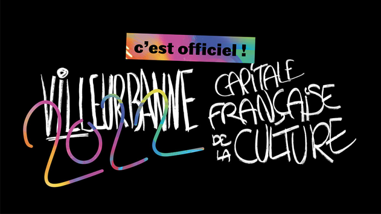Villeurbanne capitale française de la culture !